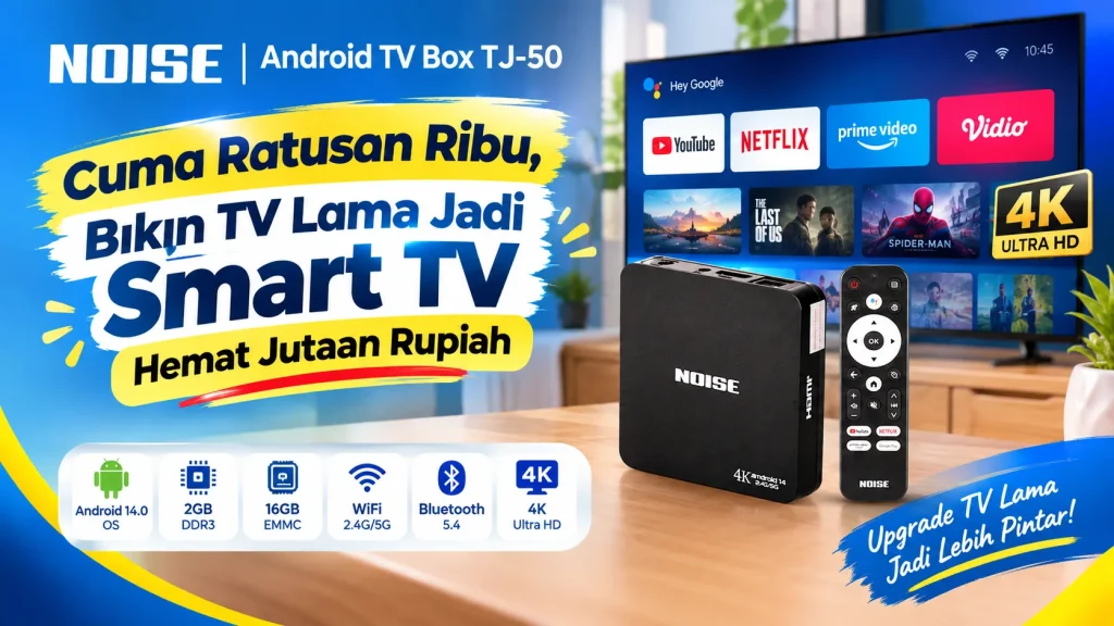 NOISE Android TV Box TJ-50 Cuma Ratusan Ribu, Bikin TV Lama Jadi Smart TV, Hemat Jutaan Rupiah